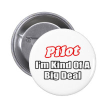 Pilot...Big Deal Pinback Button