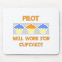 Pilot ... Will Work For Cupcakes Mousepad