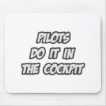 Pilots Do It In The Cockpit Mousepad