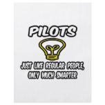 Pilots...Regular People, Only Smarter Flyers