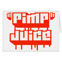 Pimp Juice -- Apparel Greeting Cards