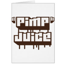 Pimp Juice -- T-Shirt Greeting Cards