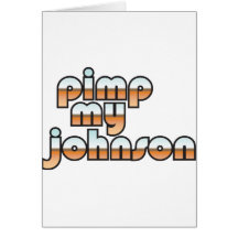 Pimp My Johnson Card