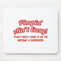 Pimpin' Ain't Easy .. Carpenter