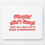 Pimpin' Ain't Easy .. Endocrinologist Mousepads