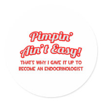 Pimpin' Ain't Easy .. Endocrinologist