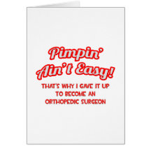 Pimpin' Ain't Easy .. Orthopedic Surgeon Cards