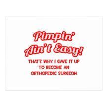 Pimpin' Ain't Easy .. Orthopedic Surgeon Post Cards
