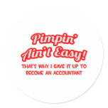 Pimpin' Ain't Easy ... Why I Became an Accountant Sticker