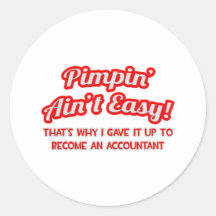 Pimpin' Ain't Easy ... Why I Became an Accountant Sticker