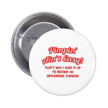 Pimpin n'est pas facile. Chirurgien orthopédique Badge