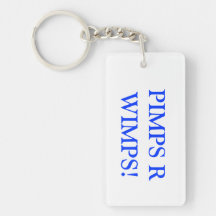Pimps R Wimps Keychain Rectangle Acrylic Key Chain
