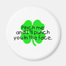 Pinch Me And I'll Punch You In The Face Magnets