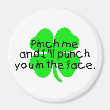 Pinch Me And I'll Punch You In The Face Magnets