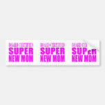 Pink Baby Showers Gifts : Super New Mom Bumper Sticker