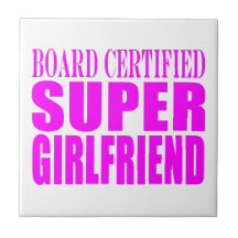 Pink Birthdays & Christmas : Super Girlfriend Ceramic Tiles
