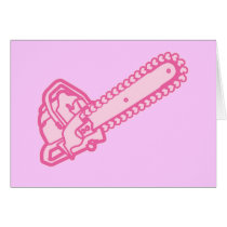 Pink Chainsaw of Love Card