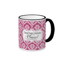 Pink Damask, Teachers Have Class Coffee Mugs