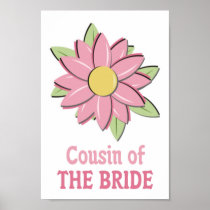 Pink Flower Bride Cousin Poster