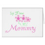 Pink Flowers 1st Time Mommy tshirts and Gifts Greeting Cards