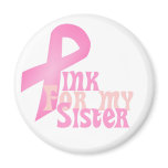 Pink for Sister Fridge Magnet