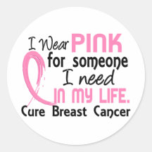 Pink For Someone I Need Breast Cancer Round Stickers