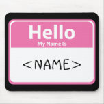 Pink Hello My Name is, <NAME> Mousepad