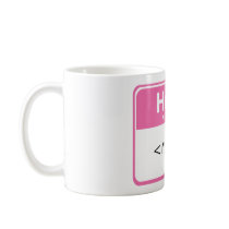 Pink Hello My Name is, <NAME> Coffee Mug