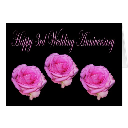 Pink Roses happy 3rd Wedding Anniversary Card Zazzle