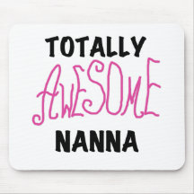 Pink Totally Awesome Nanna T-shirts and Gifts Mousepads
