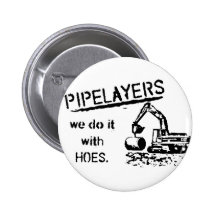 Pipelayer Humour Button