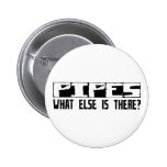 Pipes What Else Is There? Pinback Buttons