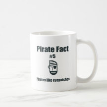Pirate Fact #5 Pirates like eyepatches Coffee Mug
