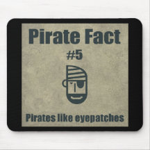 Pirate Fact #5 Pirates like eyepatches Mouse Pad
