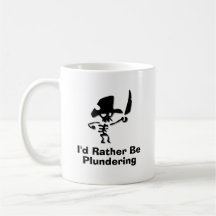 Pirate Id rather be plundering Mug