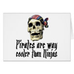 Pirates cooler than Ninjas Greeting Card