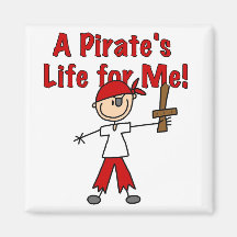 Pirate's Life for Me Tshirts and Gifts Fridge Magnet
