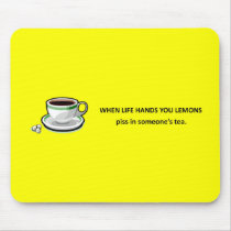 piss-in-someones-tea mouse pads