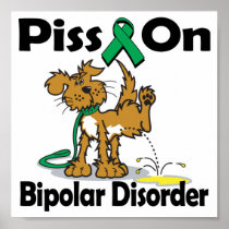 Piss On Bipolar Disorder Poster