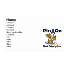 Piss On Chronic Fatigue Syndrome Business Card Templates