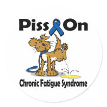 Piss On Chronic Fatigue Syndrome Round Stickers