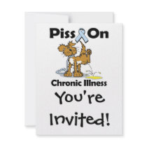 Piss On Chronic Illness Custom Invitation