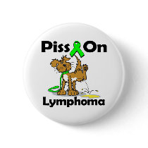 Piss On Lymphoma (Lime Green) Pinback Button