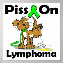 Piss On Lymphoma (Lime Green) Poster