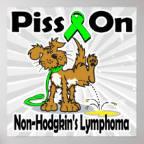 Piss On Non-Hodgkins Lymphoma Posters
