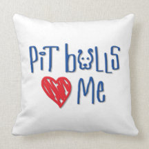 Pit Bulls Love Me Pillow
