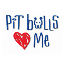 Pit Bulls Love Me Postcard