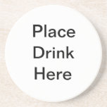 Place drink here coasters