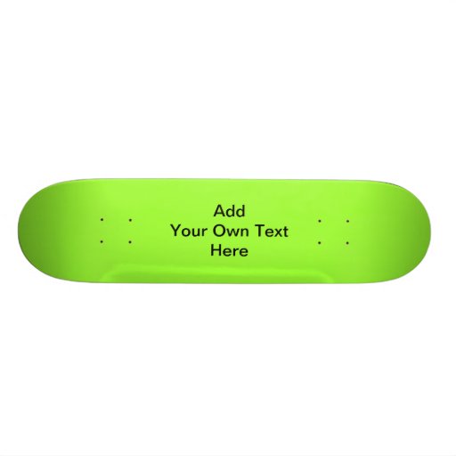 Plain Lime Green with black text. Custom Skateboard