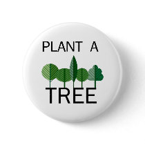 Plant a Tree! Ecology designs! Button